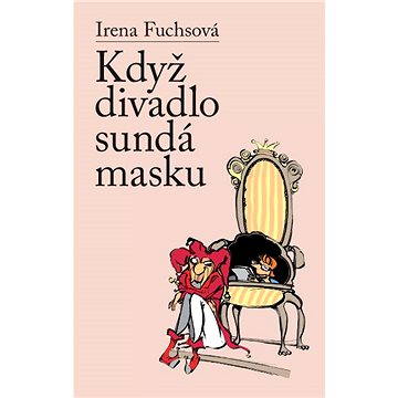 

Když divadlo sundá masku