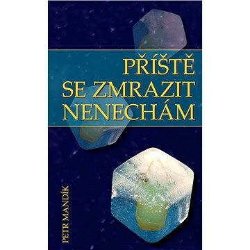 

Příště se zmrazit nenechám