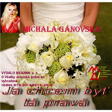 

Ja chcem byť tá pravá