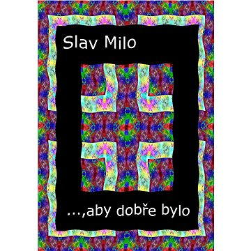 

…, aby dobře bylo