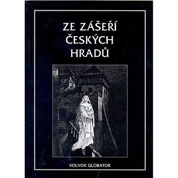 

Ze zášeří českých hradů