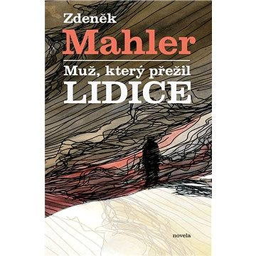 

Muž, který přežil Lidice