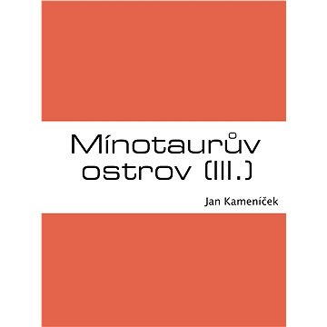 

Mínotaurův ostrov (III.)