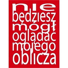 

Nie będziesz mógł oglądać mojego oblicza