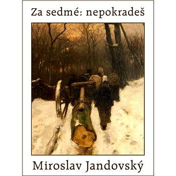 

Za sedmé: nepokradeš!