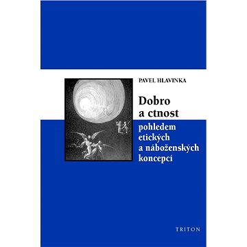 

Dobro a ctnost pohledem etických a náboženských koncepcí
