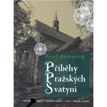 

Příběhy pražských svatyní