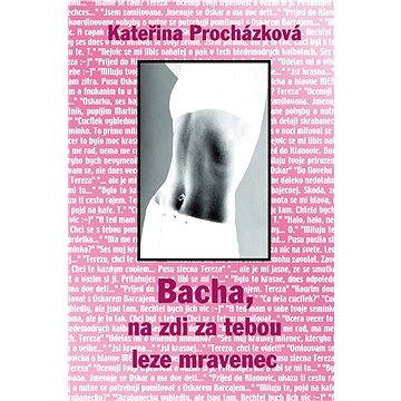 

Bacha, na zdi za tebou leze mravenec