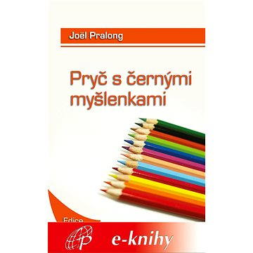 

Pryč s černými myšlenkami