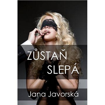 

Zůstaň slepá