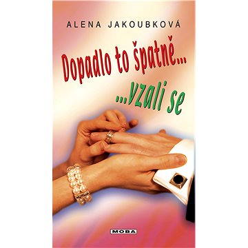 

Dopadlo to špatně, vzali se...