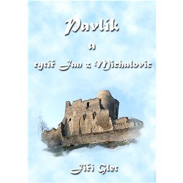 

Pavlík a rytíř Jan z Michalovic