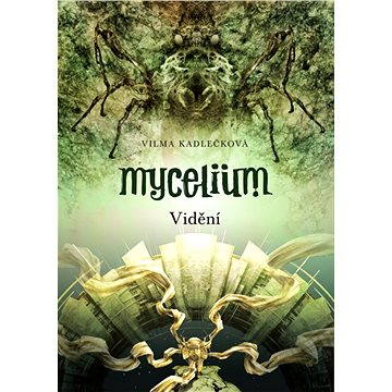 

Mycelium IV: Vidění