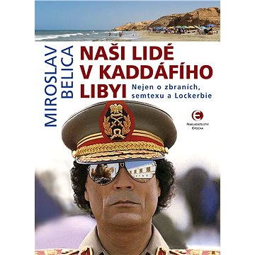 

Naši lidé v Kaddáfího Libyi