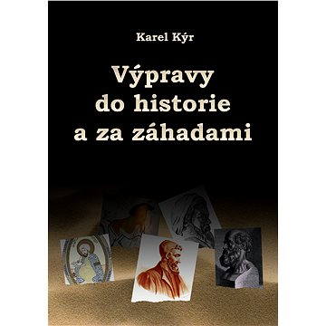 

Výpravy do historie a za záhadami