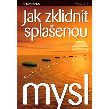 

Jak zklidnit splašenou mysl