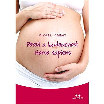 

Porod a budoucnost Homo sapiens