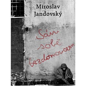 

Sám sobě bezdomovcem