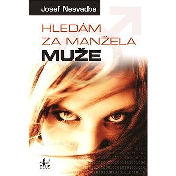 

Hledám za manžela muže