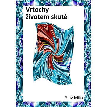 

Vrtochy životem skuté
