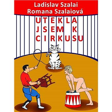 

Utekla jsem k cirkusu