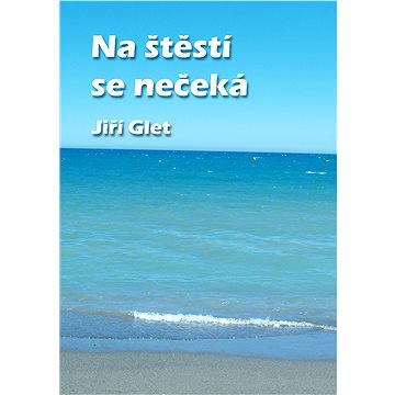 

Na štěstí se nečeká