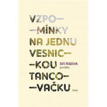

Vzpomínky na jednu vesnickou tancovačku