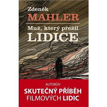 

Muž, který přežil Lidice