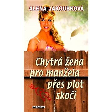 

Chytrá žena pro manžela přes plot skočí