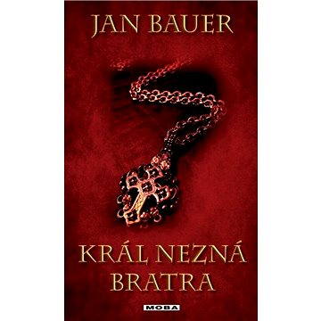 

Král nezná bratra
