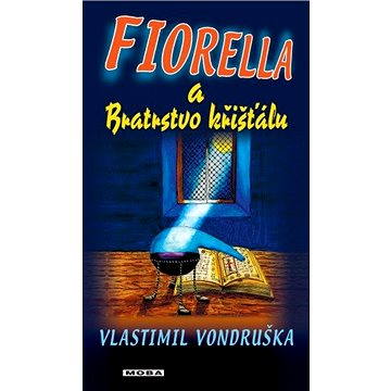 

Fiorella a Bratrstvo křišťálu