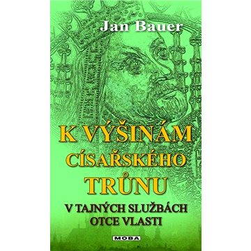 

K výšinám císařského trůnu