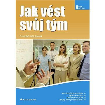 

Jak vést svůj tým