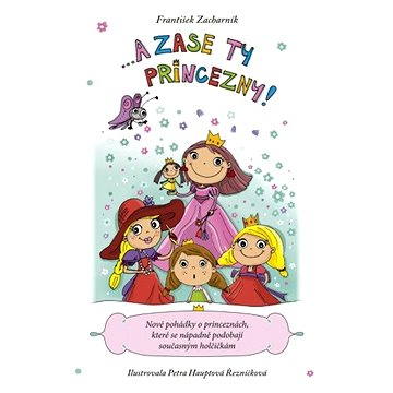 

A zase ty princezny!