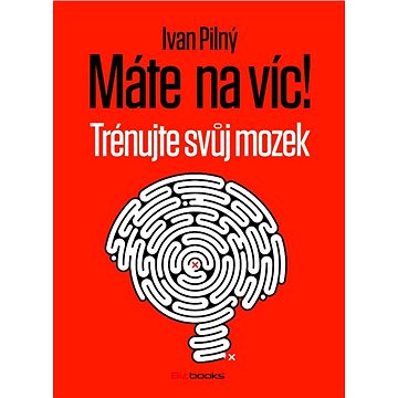 

Máte na víc! Trénujte svůj mozek