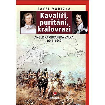 

Kavalíři, puritáni, královrazi
