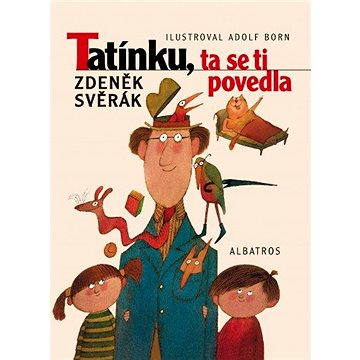 

Tatínku, ta se ti povedla