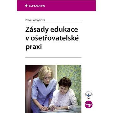 

Zásady edukace v ošetřovatelské praxi