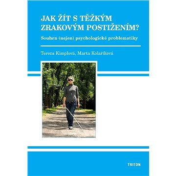

Jak žít s těžkým zrakovým postižením