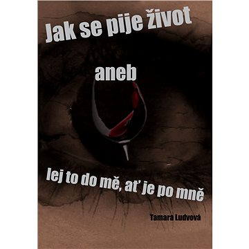 

Jak se pije život