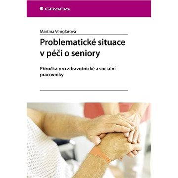 

Problematické situace v péči o seniory