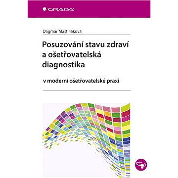 

Posuzování stavu zdraví a ošetřovatelská diagnostika