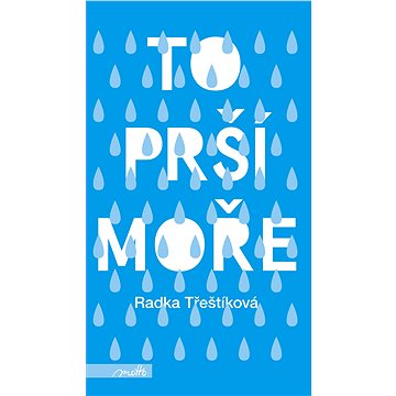 

To prší moře