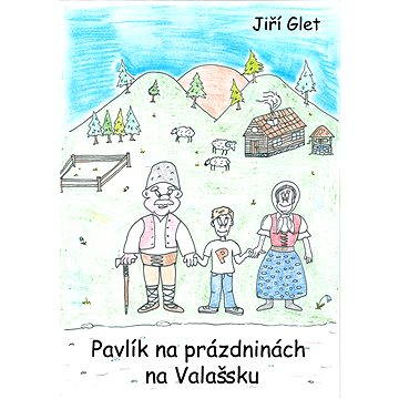 

Pavlík na prázdninách na Valašsku