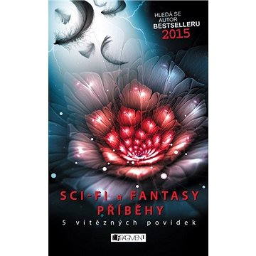 

Hledá se autor bestselleru 2015 – Sci-fi a fantasy příběhy