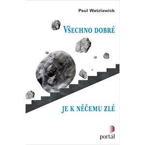 

Všechno dobré je k něčemu zlé