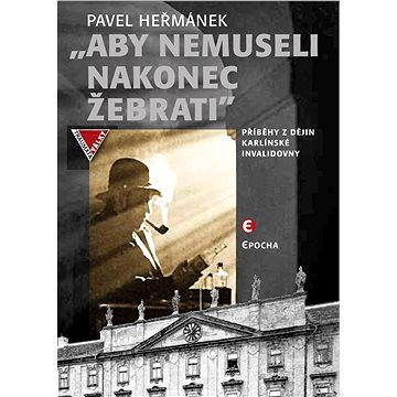 

Aby nemuseli nakonec žebrati