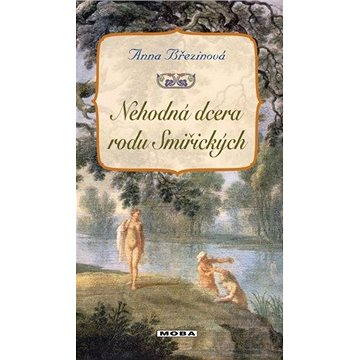 

Nehodná dcera rodu Smiřických