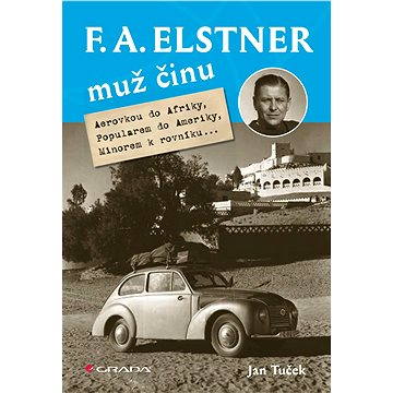 

F. A. Elstner: Muž činu