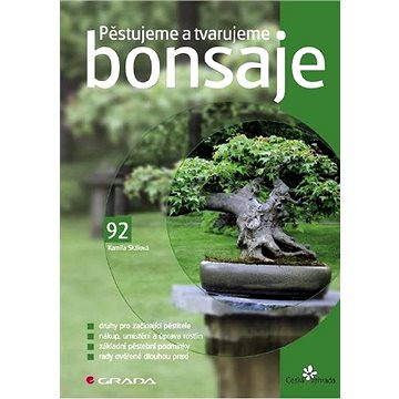 

Pěstujeme a tvarujeme bonsaje